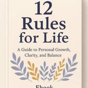 12 Life Rules for Personal Growth – A Practical Guide for Personal Growth and Clarity